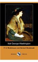 Not George Washington (Dodo Press)