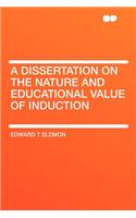 A Dissertation on the Nature and Educational Value of Induction
