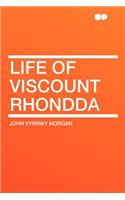 Life of Viscount Rhondda: (English)