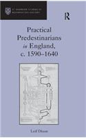 Practical Predestinarians in England, c. 1590–1640