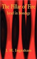 Pillar of Fire: Israel in Bondage