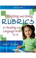 Designing and Using Rubrics for Reading and Language Arts, K-6