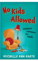 No Kids Allowed