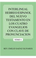 Interlineal Hebreo/Espanol del Nuevo Testamento En Los Cuatro Evangelios Con Clave de Pronunciacion