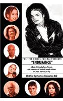 Positive Voices for Mjj Presents "Endurance": A Book Written by Fans, Friends, and Supporters of Michael Joseph Jackson The Man, The King of Pop(English)