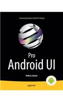 Pro Android UI: Customizing Unique Android Ui Designs(English)