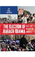 Election of Barack Obama: Race and Politics in America