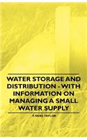Water Storage and Distribution - With Information on Managing a Small Water Supply