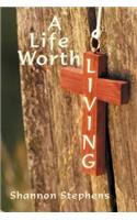 A Life Worth Living