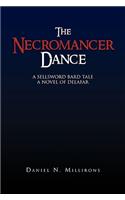 The Necromancer Dance: A Sellsword Bard Tale a Novel of Delafar(English)
