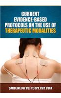 Current Evidence Based Protocols on the Use of Therapeutic Modalities