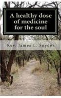 healthy dose of medicine for the soul