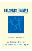 Life Skills Training - A Workbook: A Reflective Work Book for Youth and Adults(English)