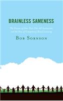 Brainless Sameness