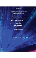Creating an Effective Learning Environment for Students with Oppositional and Defiant Behaviors