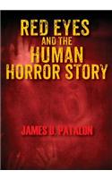 Red Eyes and the Human Horror Story