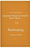 Important Things You Need To Know About...Beekeeping: (English)