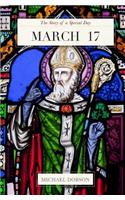 March 17: The Story of a Special Day: The Story of a Special Day(36 The Story of a Special Day)