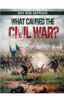 What Caused the Civil War?