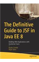 The Definitive Guide to Jsf in Java Ee 8