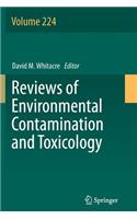 Reviews of Environmental Contamination and Toxicology Volume 224