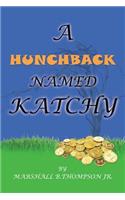 Hunchback Named Katchy