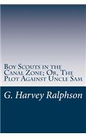 Boy Scouts in the Canal Zone; Or, The Plot Against Uncle Sam