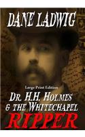 Dr. H.H. Holmes & The Whitechapel Ripper (Large Print)