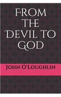 From the Devil to God