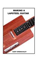 Making a Lapsteel Guitar