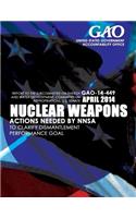 Nuclear Weapons Actions Needed by NNSA to Clarify Dismantlement Performance Goal