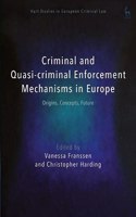 Criminal and Quasi-criminal Enforcement Mechanisms in Europe