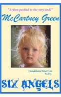 Dandelions Never Die Book 5: Six Angels
