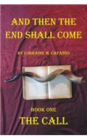 And Then the End Shall Come: Book One - The Call(English)