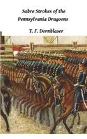 Sabre Strokes Of The Pennsylvania Dragoons