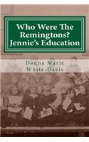 Who Were The Remingtons? Jennie's Education