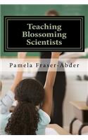 Teaching Blossoming Scientists