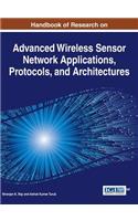 Handbook of Research on Advanced Wireless Sensor Network Applications, Protocols, and Architectures