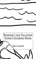 Redfish Lake Vacation Super Coloring Book: (English)