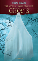 World's Most Ghoulish Ghosts