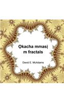 Okacha mmasi m fractals