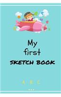 My First Sketchbook Blank Journal & Drawing Pad: Small Notepad for Kids to Draw or Write in, 6x9, Artist Cream Drawing Paper, Blank Notebook