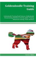 Goldendoodle Training Guide Goldendoodle Training Book Features: Goldendoodle Housetraining, Obedience Training, Agility Training, Behavioral Training, Tricks and More
