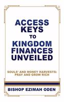Access Keys to Kingdom Finances Unveiled