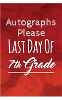 Autographs Please, Last Day Of 7th Grade: Lined Autograph book, Diary, Notebook for Men & Women