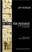 No Time for Patience