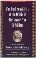 Dual Sensitivity at the Origin of the Divine Way of Adidam
