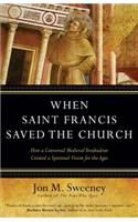 When Saint Francis Saved the Church
