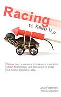Racing to Keep Up: Talking with Your Kids about Technology Use and Strategies to Protect the Home Computer