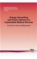 Energy Harvesting and Power Delivery for Implantable Medical Devices